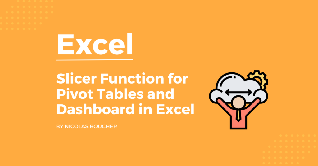 Introduction to Slicer Function for Pivot Tables and Dashboard in Excel on an orange background with an illustrration.