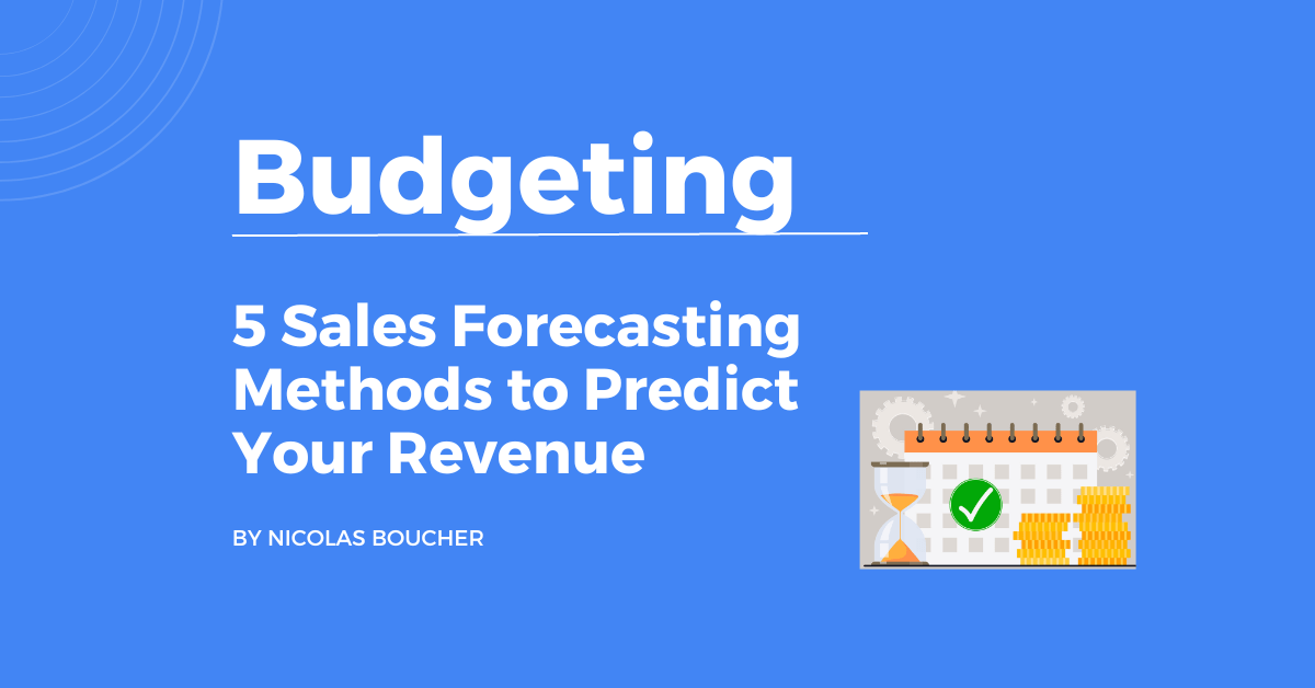 Introduction to 5 sales forecasting methods to predict your revenue on a blue background.