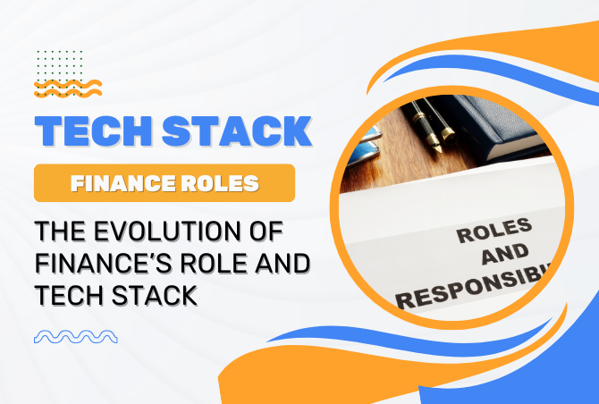 TECK STACK: The Evolution of Finance’s Role and Tech Stack