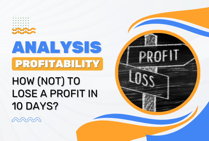 ANALYSIS: How (Not) to Lose a Profit in 10 Days?