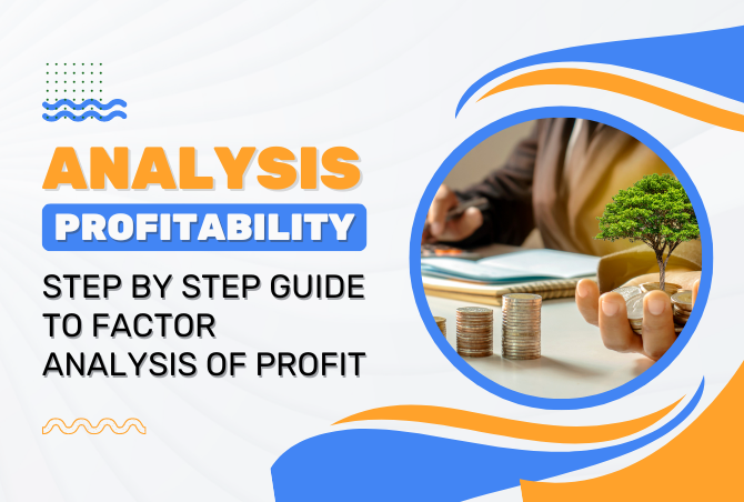 ANALYSIS: Step by Step Guide to Factor Analysis of Profit