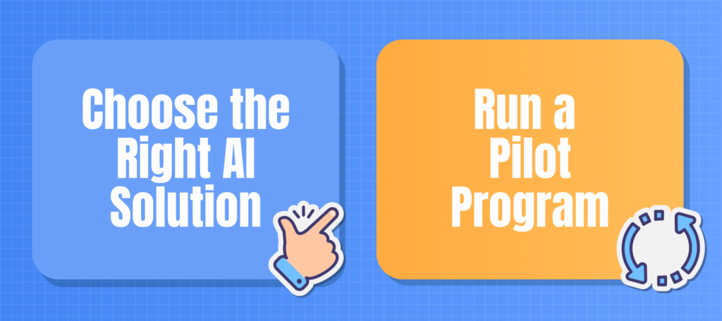 Choose the Right AI Solution and Run a Pilot Program