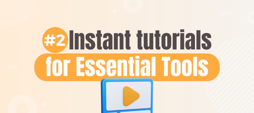 Instant Tutorials for Essential Tools