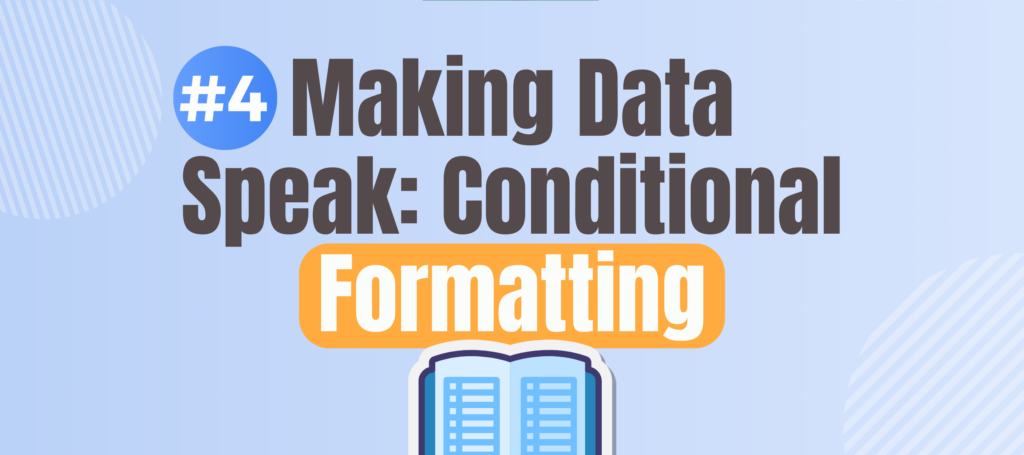 Making Data Speak: Conditional Formatting